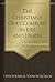 The Christian's Only Comfort in Life and Death: An Exposition of the Heidelberg Catechism