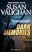 Dark Memories by Susan Vaughan Dark Memories by Susan Vaughan