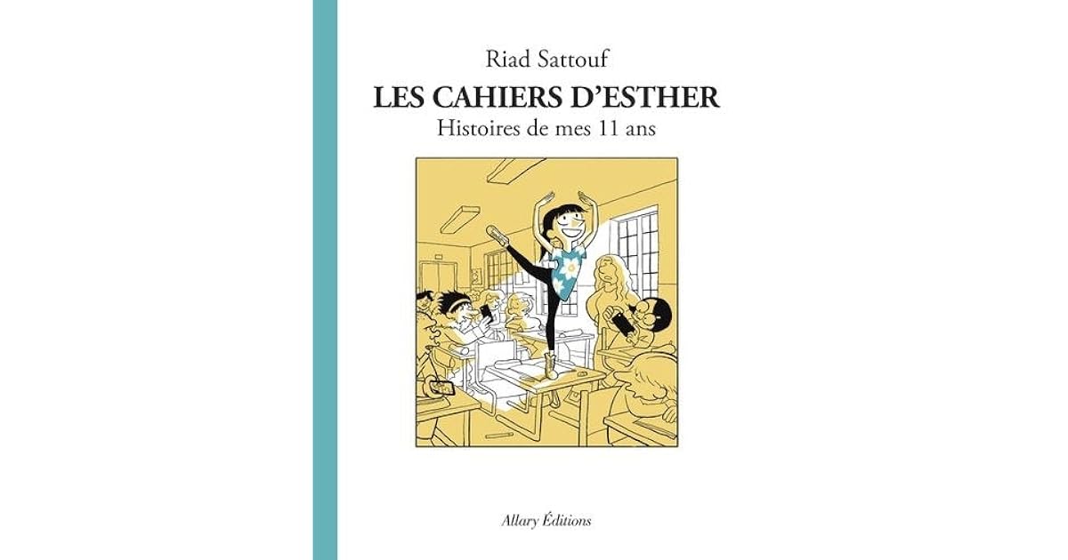 Histoires de mes 11 ans (Les Cahiers d'Esther #2) by Riad Sattouf