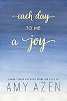 Each Day to Me a Joy