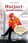 Huijarisyndrooma - Miksi en usko itseeni by Tiina Ekman