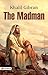The Madman by Khalil Gibran [Whispers of Wisdom by Kahlil Gibran