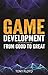 Game Development From Good to Great