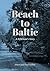 Beach to the Baltic: A Rifleman's Story