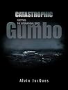 CATASTROPHIC GUMBO: PART TWO: THE INTERNATIONAL SERIES