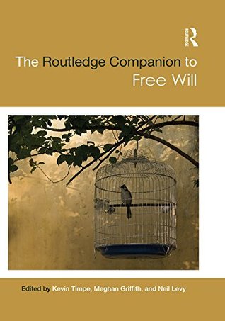 The Routledge Companion to Free Will (Routledge Philosophy Companions)