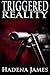 Triggered Reality (Reality & Dreams #1)