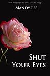 Shut Your Eyes (You Don't Know Me, #3) Shut Your Eyes (You Don't Know Me, #3)
