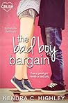 The Bad Boy Bargain by Kendra C. Highley