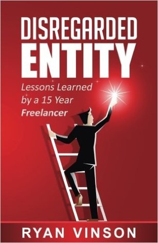 Disregarded Entity: Lessons Learned by a 15 Year Freelancer