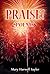 PRAISE! Poems by Mary Harwell Sayler