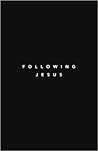 Following Jesus: ...