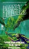 Visions from the Sea (Planet Builders, #4)