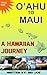 Oahu To Maui: A Hawaiian Journey