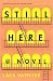 Still Here: A Novel