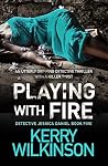 Playing with Fire