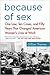 Because of Sex: One Law, Ten Cases, and Fifty Years That Changed American Women's Lives at Work
