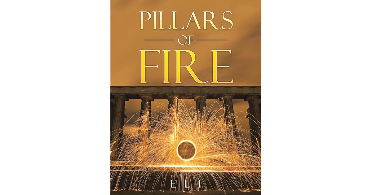 Pillars of Fire The First Book of Eli by Eli Nazario