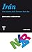 Irán: Una historia desde Zoroastro hasta hoy (Noema) (Spanish Edition)