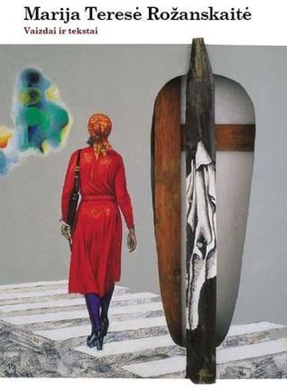 Marija Teresė Rožanskaitė. Vaizdai ir tekstai
