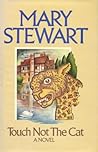 Touch Not the Cat by Mary  Stewart
