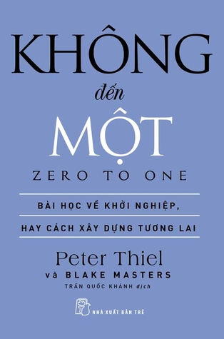 Không Đến Một: Bài học về khởi nghiệp, hay cách xây dựng tương lai
