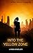 Into the Yellow Zone (Into ...