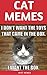 CAT MEMES Lv.3: 1500+ CAT Memes Fun Comedy Jokes Hilarious Pictures Awesome Enjoy Craze Fails CAT Memes On The World (Cat Memes, Fun Memes, Memes XL, Best ... Jokes, Fun Books, Comedy,Hilarious,Enjoy)