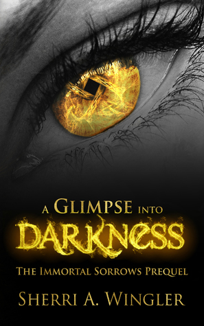 A Glimpse into Darkness (The Immortal Sorrows, #0,5)