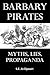 Barbary Pirates: Myths, Lies, Propaganda