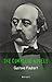 Gustave Flaubert: The Complete Novels (The Greatest Writers of All Time Book 43)