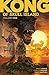 Kong of Skull Island Vol. 1