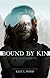Bound by Kin (Kith and Kin #1)