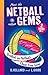 Meet the Netball Gems by B. Hellard