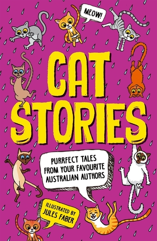 Cat Stories: Purrfect Tales From Your Favourite Australian Authors