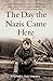 The Day the Nazis Came
