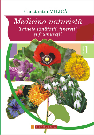 Medicina naturistă: tainele sănătății, tinereții și frumuseții, vol. 1