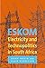 Eskom: Electricity and Technopolitics in South Africa