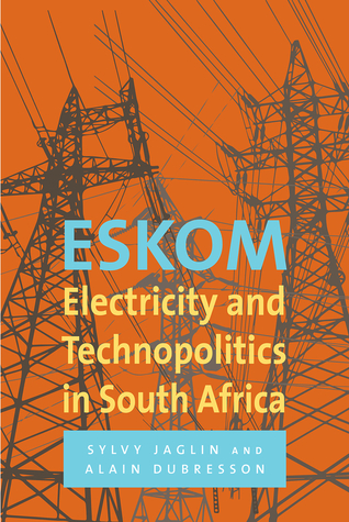 Eskom: Electricity and Technopolitics in South Africa