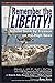 Remember the Liberty!: Almo...