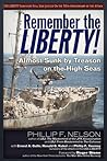 Remember the Liberty!: Almost Sunk by Treason on the High Seas