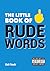 The Little Book of Rude Words