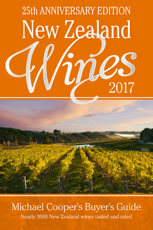 Michael Cooper's Buyer's Guide to New Zealand Wines, 2017: 25th Anniversary Edition