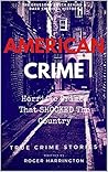 American Crime: Horrific Crimes that Shocked the Country