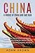 China: A History of China and East Asia: Ancient China, Imperial Dynasties, Communism, Capitalism, Culture, Martial Arts, Medicine, Military, People ... China, Communism, Capitalism, Economy)