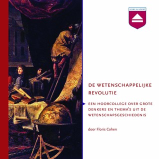 De Wetenschappelijke Revolutie: Een hoorcollege over grote denkers en thema's uit de wetenschapsgeschiedenis