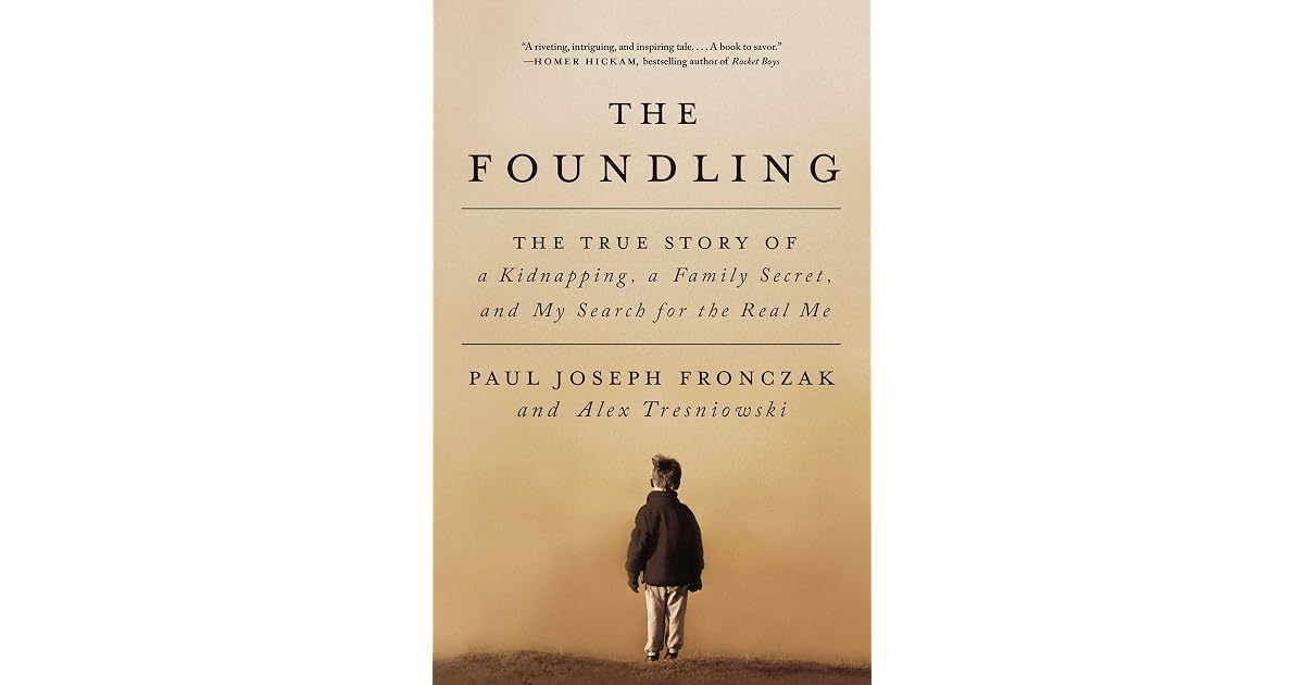 The Foundling The True Story Of A Kidnapping A Family Secret And My 