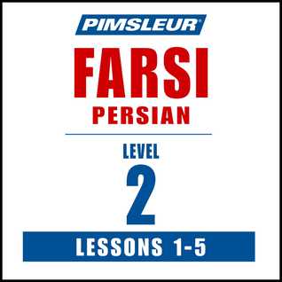 Pimsleur Farsi Persian Level 2 Lessons  1-5: Learn to Speak and Understand Farsi Persian with Pimsleur Language Programs