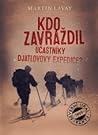 Kdo zavraždil účastníky Djatlovovy expedice? by Martin Lavay