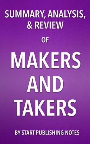 Summary, Analysis, and Review of Rana Foroohar’s Makers and Takers (ebook)